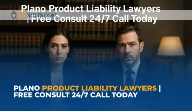 Plano Product Liability Lawyers | Free Consult 24/7 Call Today