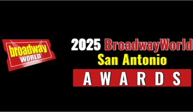 First Standings Announced for the 2025 BroadwayWorld San Antonio Awards; CABARET Leads Best Musical!
