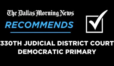 We recommend for the 330th District Court, Democratic primary
