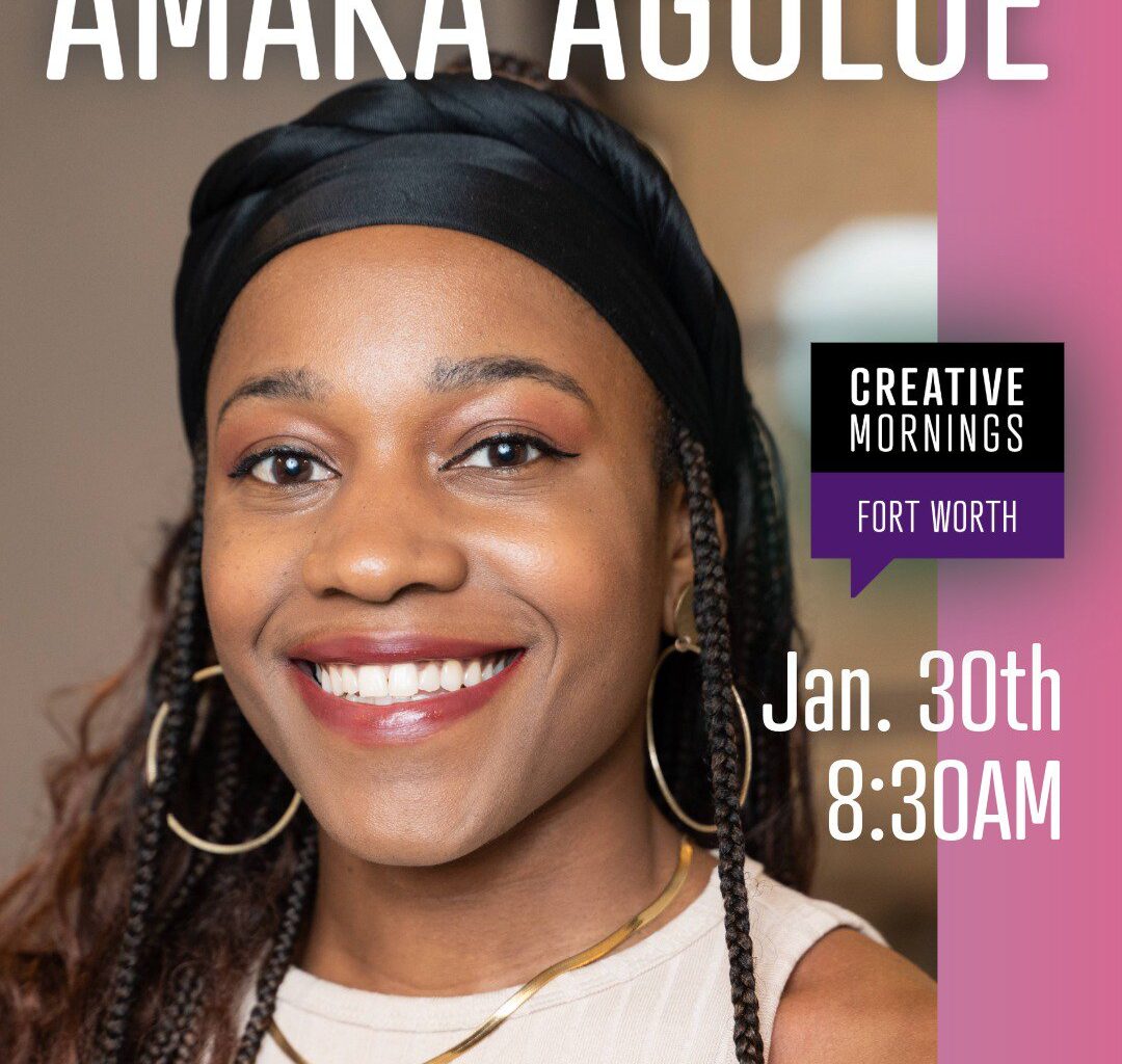 CreativeMornings Fort Worth Presents Amaka Agulue