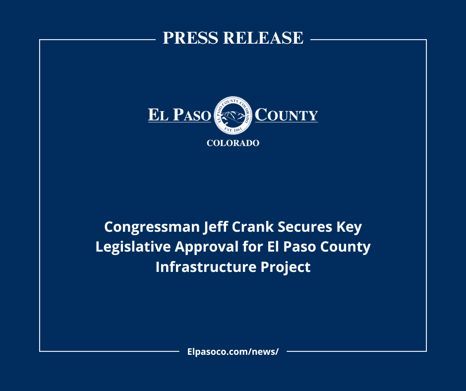 Congressman Jeff Crank Secures Key Legislative Approval for El Paso County Infrastructure Project