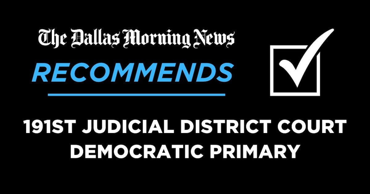 We recommend in the state 191st District Court, Democratic primary