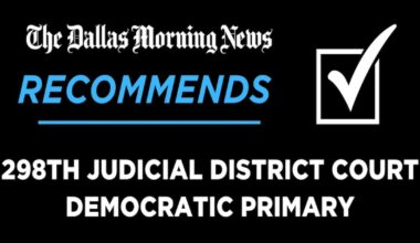 We recommend in the 298th District Court, Democratic primary