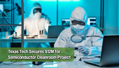 $12M Texas Semiconductor Innovation Fund Grant Awarded To Texas Tech University