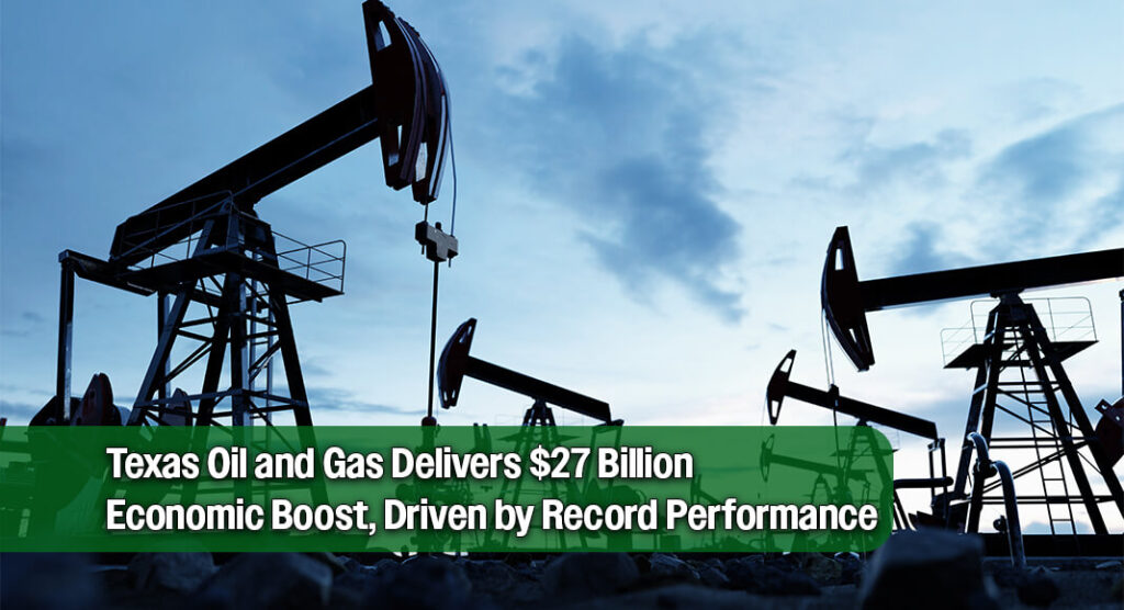 Texas Oil and Natural Gas Industry Shattered Records in 2025