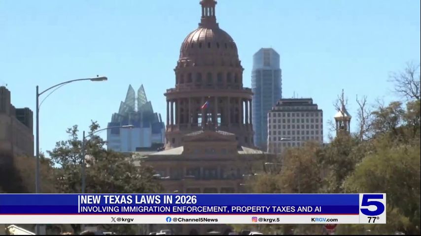New Texas laws taking effect in 2026 will impact the Valley