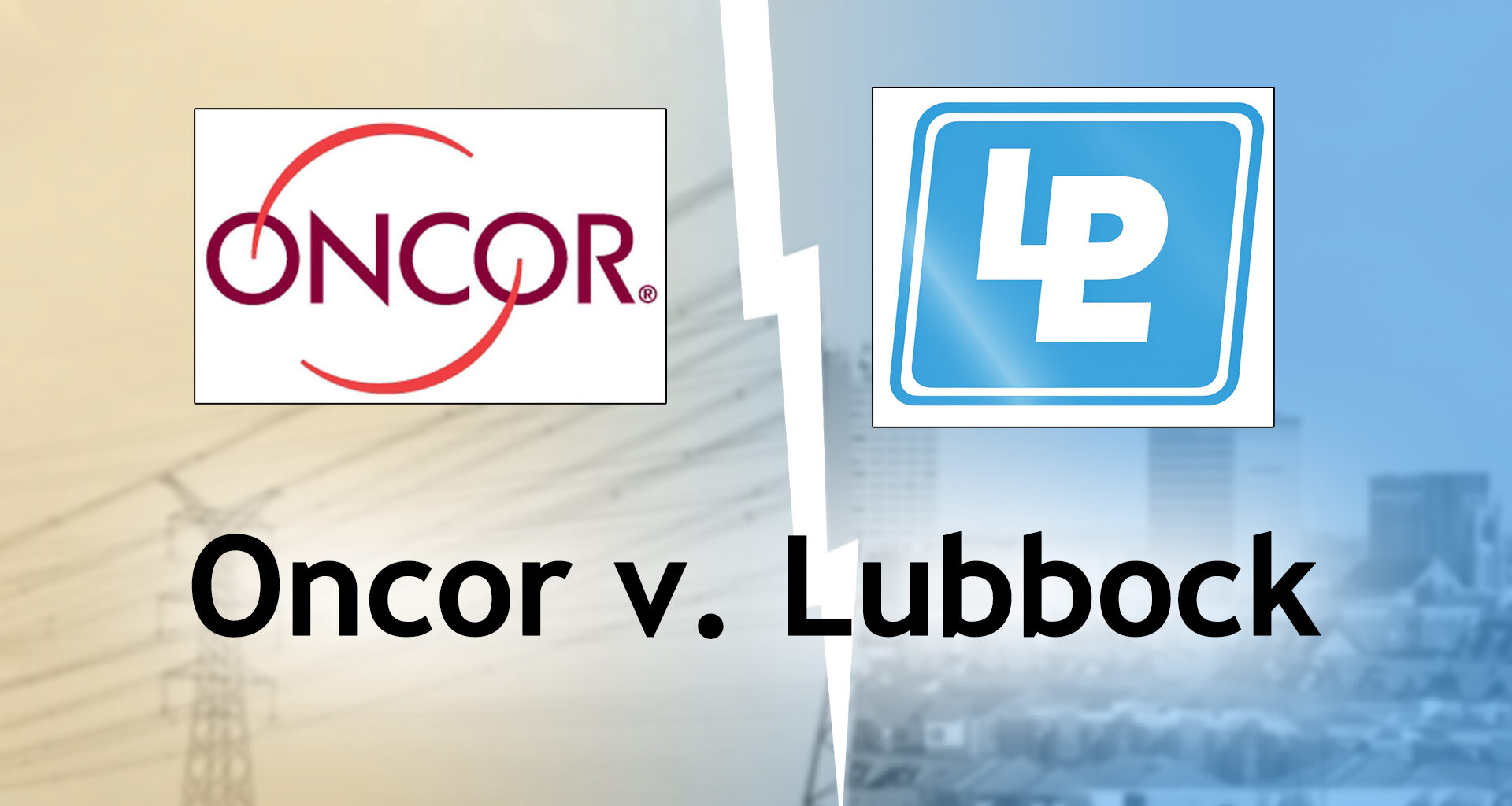 Oncor – biggest power delivery company in Texas – suing Lubbock and LP&L to stop 'West Loop' power connection