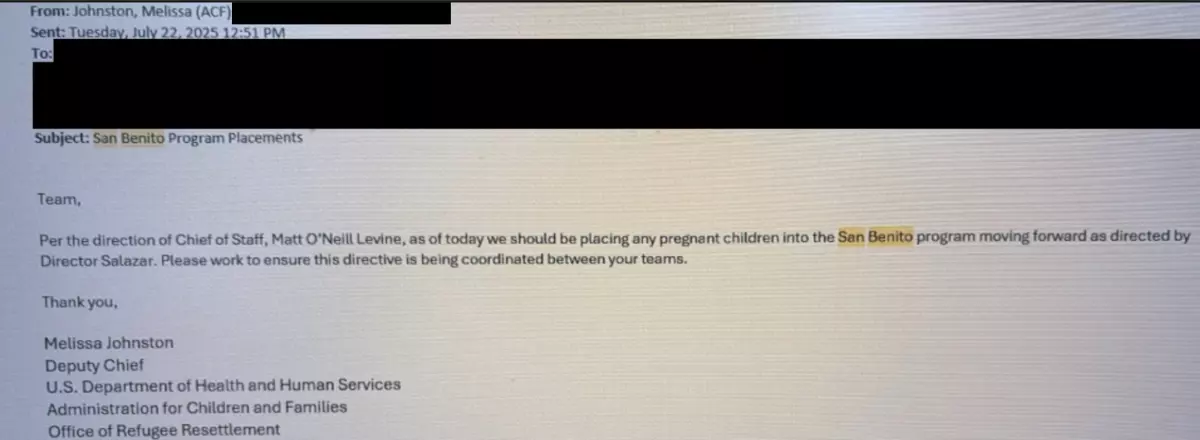 A copy of the July 22, 2025, email notifying ORR supervisors of the directive to send pregnant unaccompanied minors to a single shelter in San Benito, Texas. The move comes over objections from the government's own health and child welfare officials.