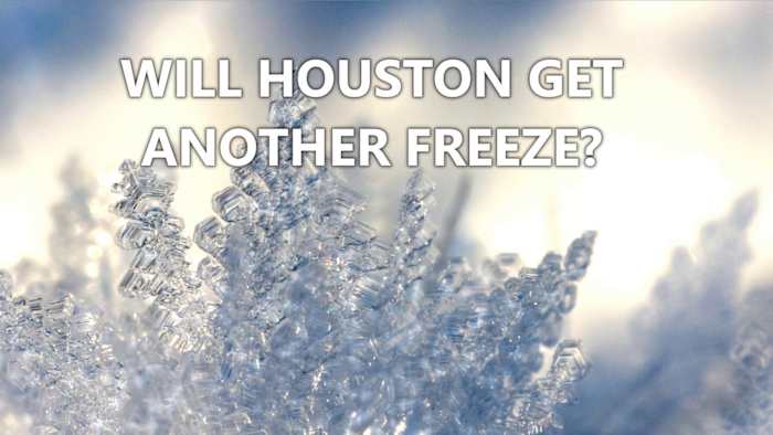 Are freezes finished in Houston?
