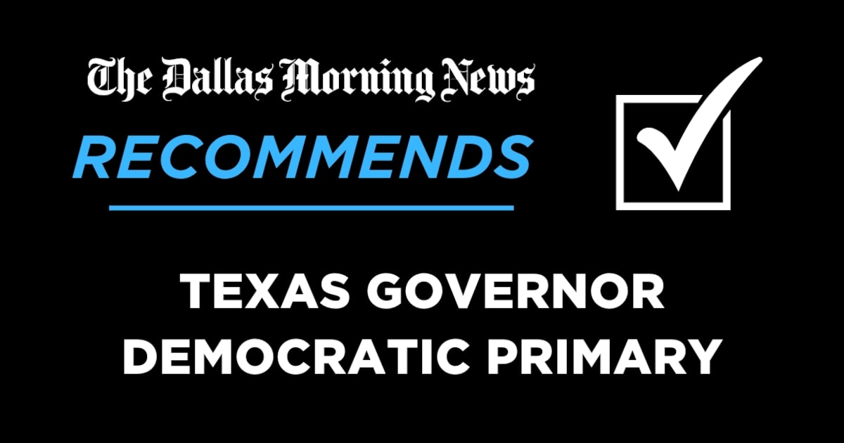 We recommend for Texas governor, Democratic primary