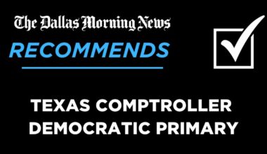 We recommend in the Democratic primary for Texas comptroller