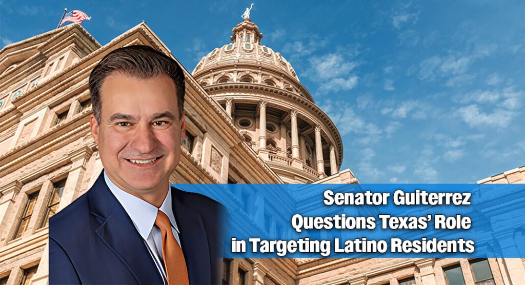 Senator Gutierrez Raises Concerns Over Use of Texas Resources in Immigration Enforcement