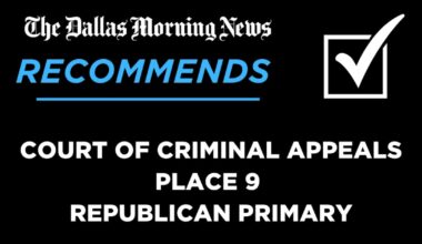We recommend in the Republican primary for Texas Court of Criminal Appeals Place 9