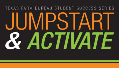 Signup for Jumpstart, Activate through TFB’s Student Success Series Students who will be in eighth and ninth grade in August can dive into leadership, learn about agriculture and become more familiar with Texas Farm Bureau (TFB) through TFB’s Jumpstart and Activate programs.