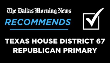 We recommend in the Republican primary for Texas House District 67