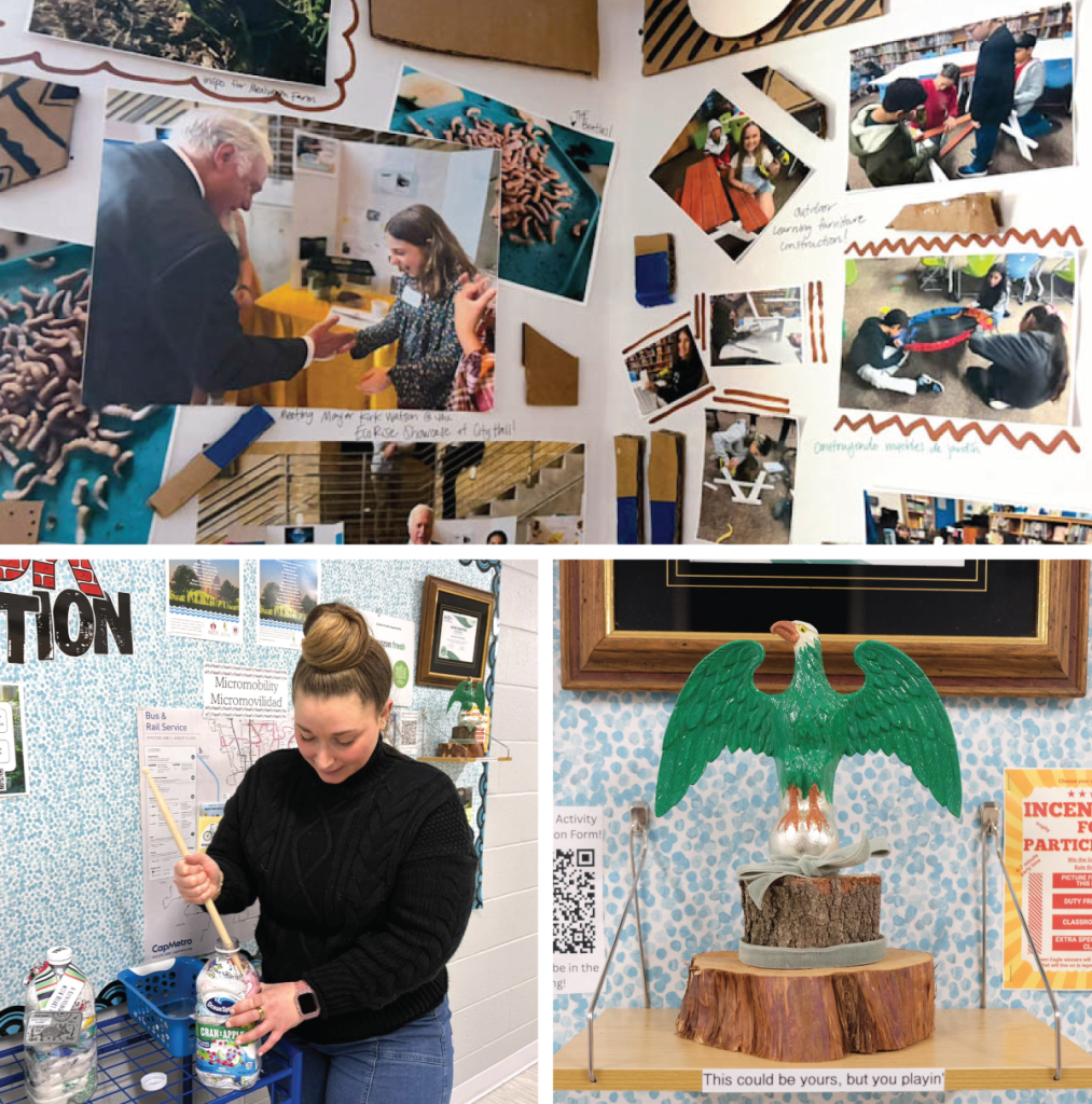 Top: A display in the library highlights students’ Eco-Rise projects over the year, including showing Mayor Kirk Watson a mealworm farm started on campus. Bottom, left to right: Krysta adds trash to her Eco Brick, which will be used to create garden beds; the Green Eagle trophy that will be presented to students for exceptional sustainability efforts.