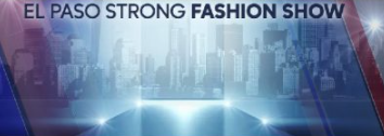 ABC-7 at 4: El Paso Strong Fashion Show Returns - KVIA