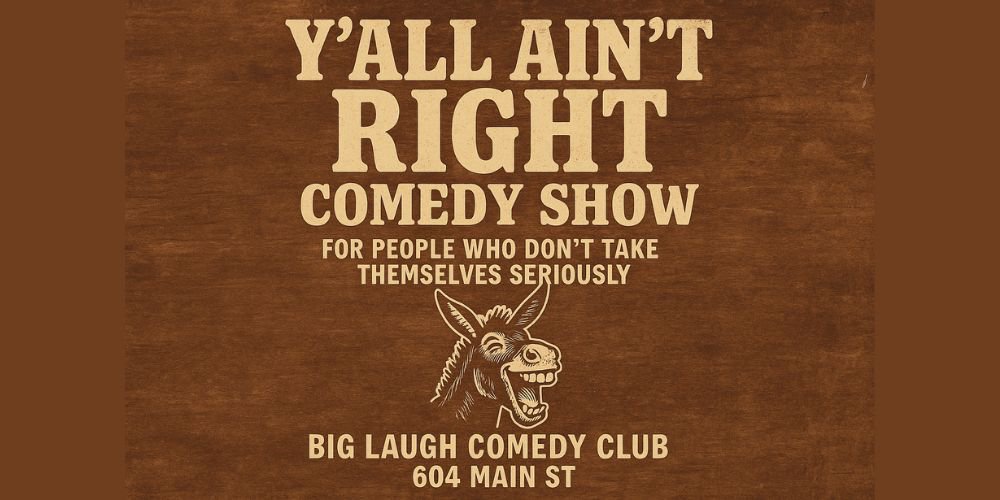 Y’all Ain’t Right: A Wild Night of Unfiltered Comedy [Pre Valentine's Day Edition]