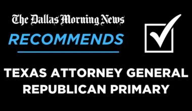 We recommend in the Republican primary for Texas Attorney General
