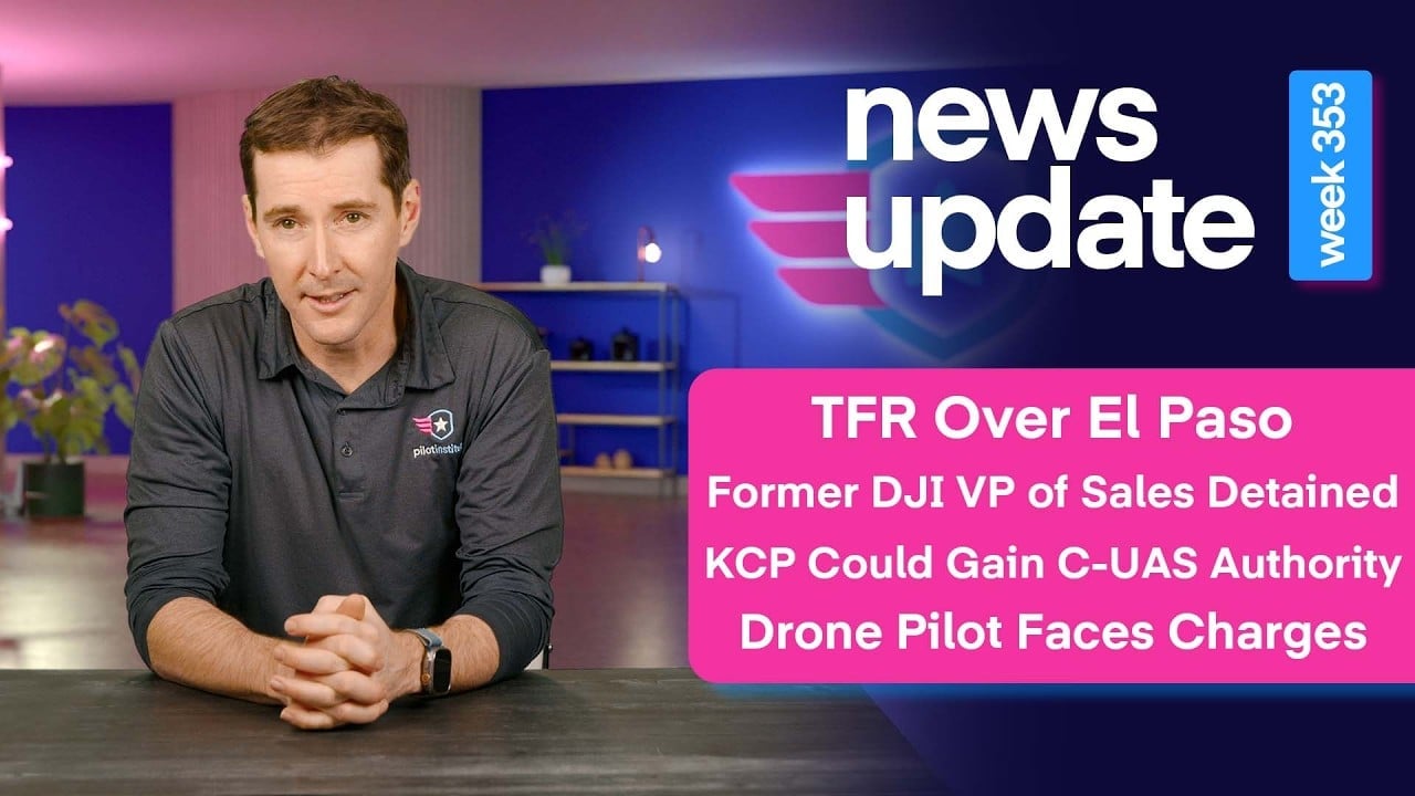 Faa Shuts Down El Paso Airspace, Dji Vp Detained In China, Kansas City Counter-Drone Bill, And Drone Pilot Faces Federal Charges
