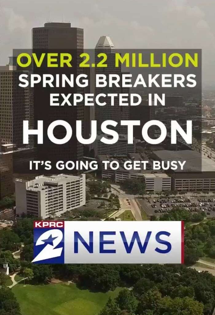 Over 2.2M Spring Breakers expected in Houston!
