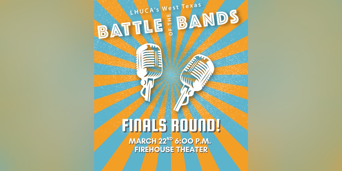 LHUCA’s West Texas Battle of the Bands Final Round, Mar. 22 at Firehouse Theater
