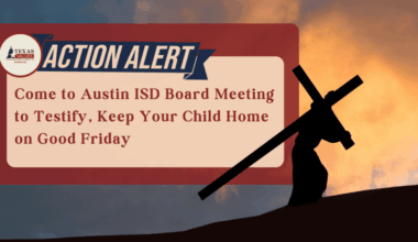 Take Action! Come to Austin ISD Board Meeting to Testify & Keep Your Child Home on Good Friday!