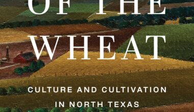 ‘People of the Wheat.' TCU professor’s book digs out the agricultural history of North Texas 