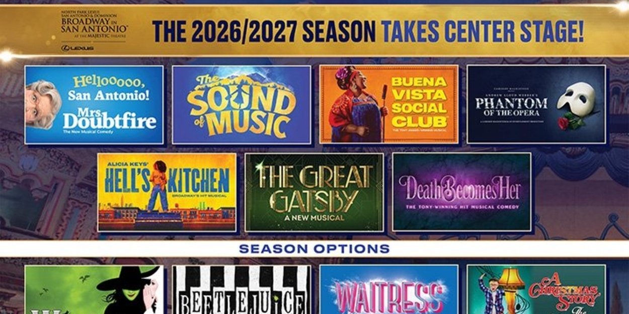 DEATH BECOMES HER, THE GREAT GATSBY, and More Set For Broadway in San Antonio 2026-27 Season