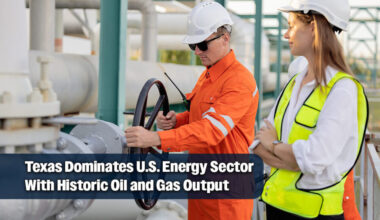 Texas Leads Nation Again as Oil and Natural Gas Output Hits All-Time High