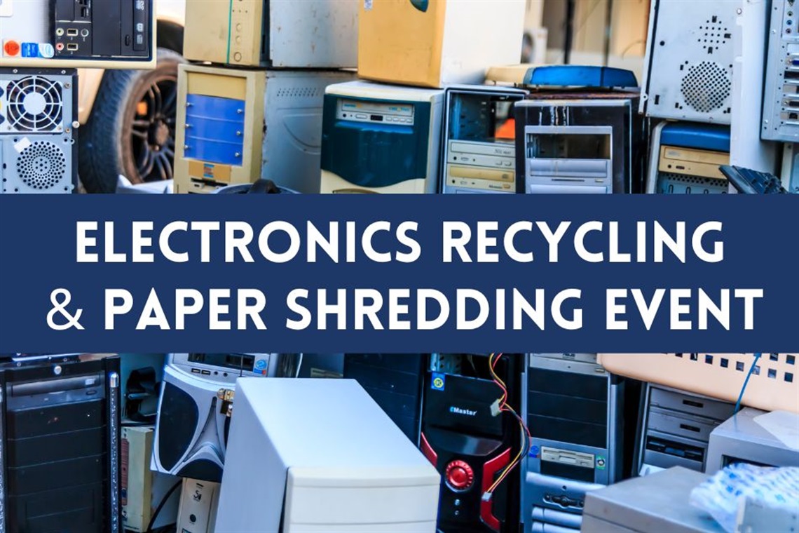 Pile of old computers and assorted electronics with the words Electronics Recycling and Paper Shredding Event