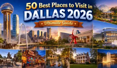 50 Best Places to Visit in Dallas 2026: Full Guide