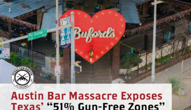 Austin Bar Massacre Exposes Texas’ “51% Gun-Free Zones” – Texas Gun Rights