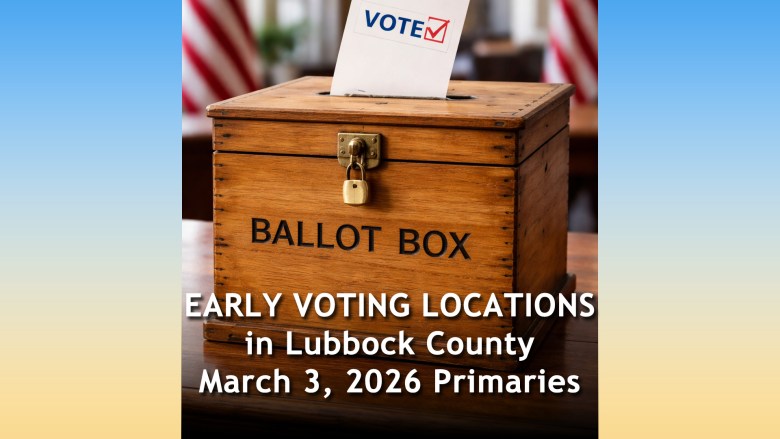 Early voting locations in Lubbock County for the March 3, 2026 Primary Elections