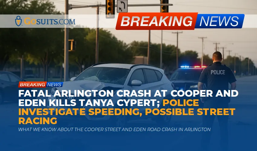 Fatal Arlington Crash at Cooper and Eden Kills Tanya Cypert; Police Investigate Speeding, Possible Street Racing