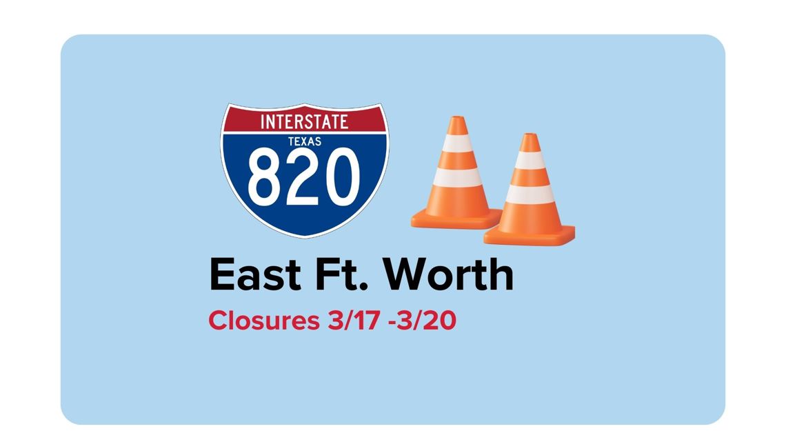 Several overnight Loop 820 closures planned this week in East Fort Worth