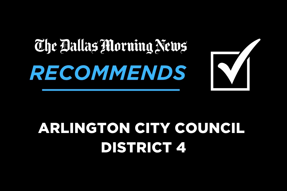 Arlington City Council, District 4 election recommendation