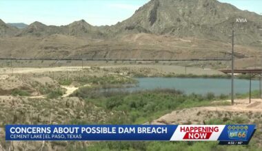 Concerns about dam failing in El Paso, Texas
