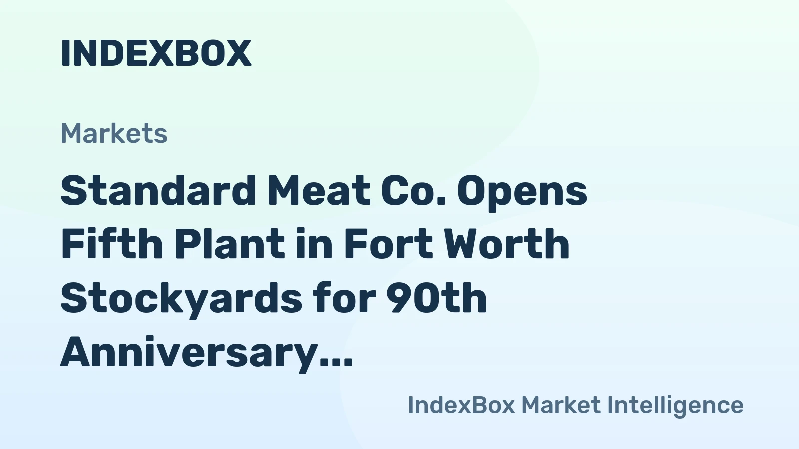 Standard Meat Co. Opens Fifth Plant in Fort Worth Stockyards | 90th Anniversary Expansion - News and Statistics
