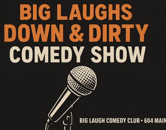Big Laughs: Down & Dirty Comedy Show [Main Street Art Festival Edition]