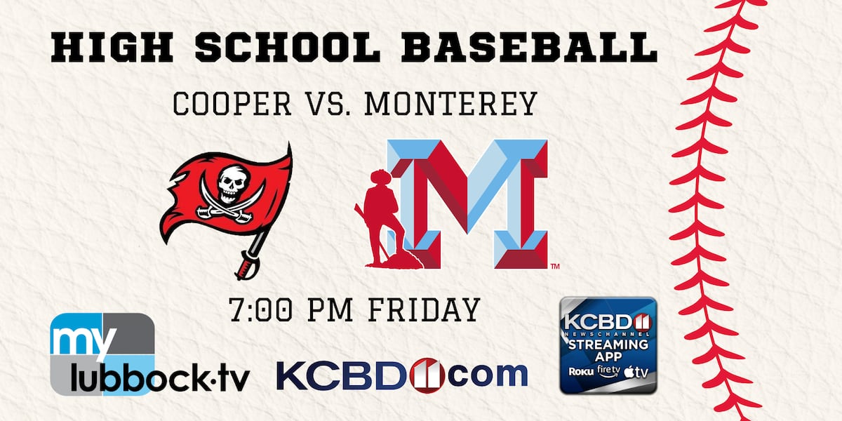 WATCH LIVE HS BASEBALL: Lubbock-Cooper vs. Monterey