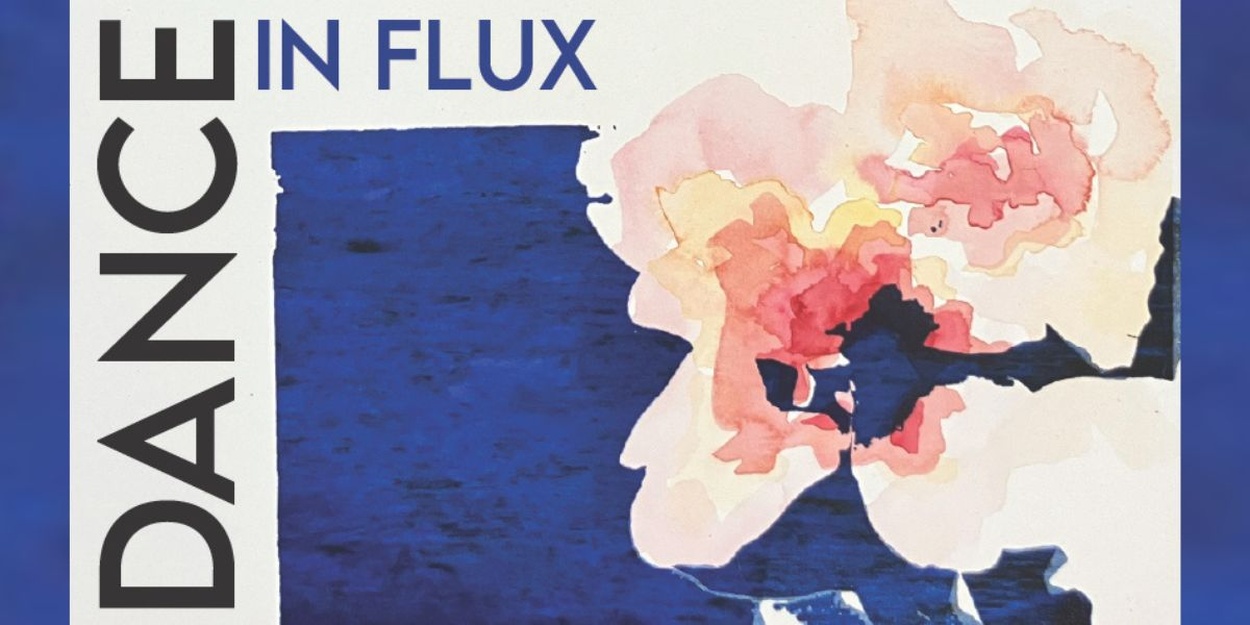 DANCE IN FLUX Will Be Presented At The University Of Texas At Arlington