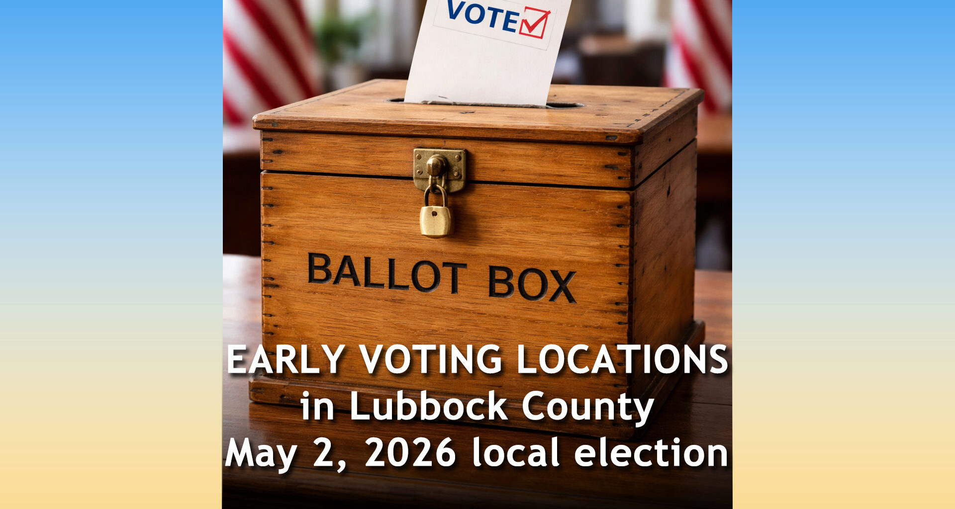 Early voting locations in Lubbock County for the May 2, 2026 city/school local elections