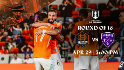 Houston Dynamo FC to host Louisville City FC in U.S. Open Cup Round of 16 on Wednesday, April 29