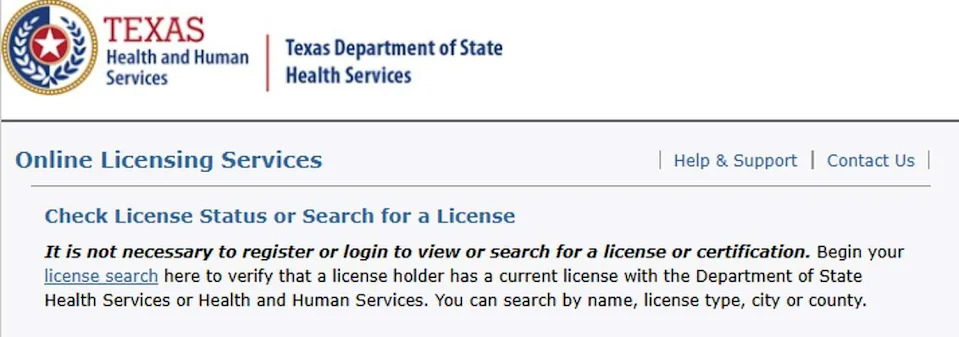 For a more specific search, you can also click the hyperlink that says "Begin your license search here." (Screenshot from Department of State Health Services website)