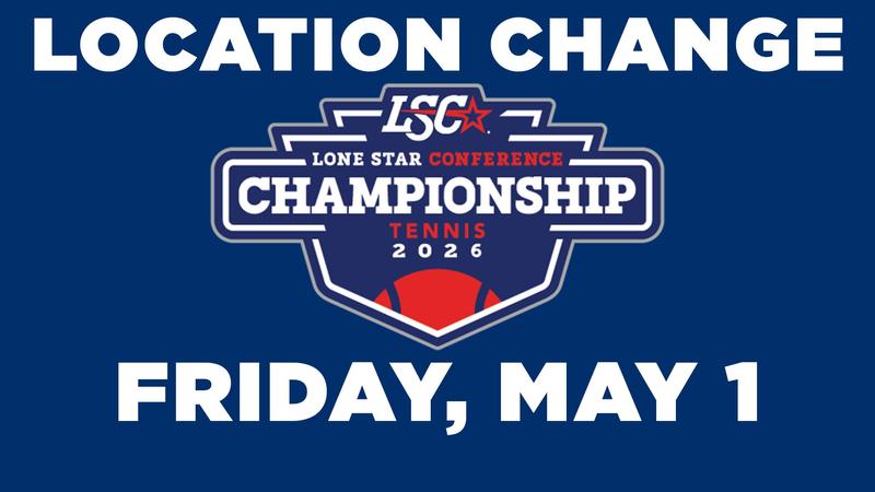 UT Tyler Tennis LSC Semifinal Matches Moved to Ennis