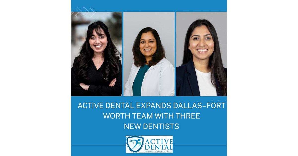 Active Dental Expands Dallas-Fort Worth Team with Three New Dentists in Flower Mound, Prosper, and Plano