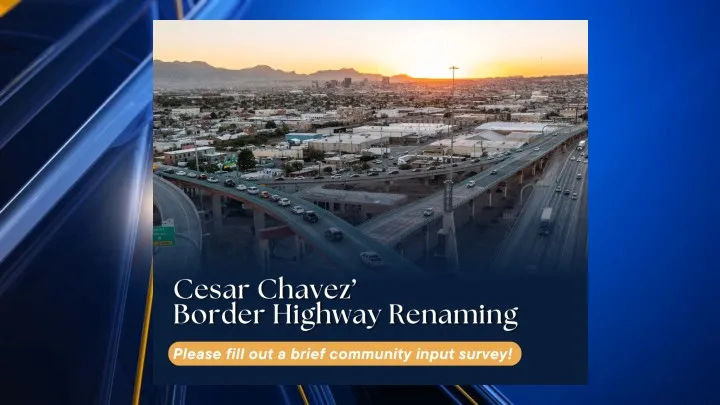 State Sen. Blanco seeks input on possible renaming of Cesar Chavez Border Highway