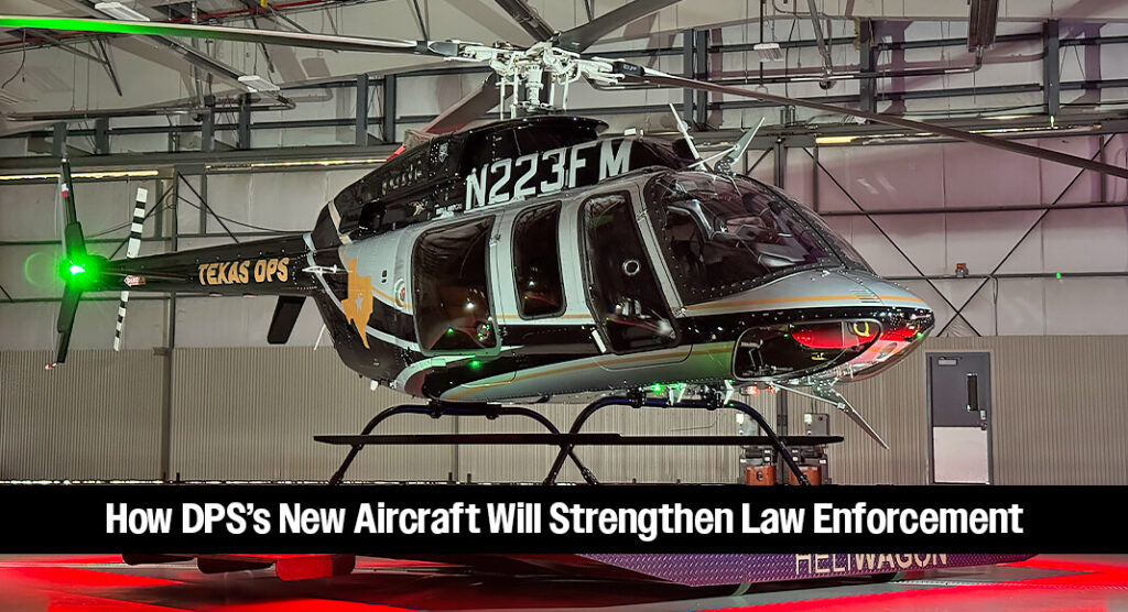 Texas DPS Enhances Aerial Surveillance Capabilities with New Fleet Additions