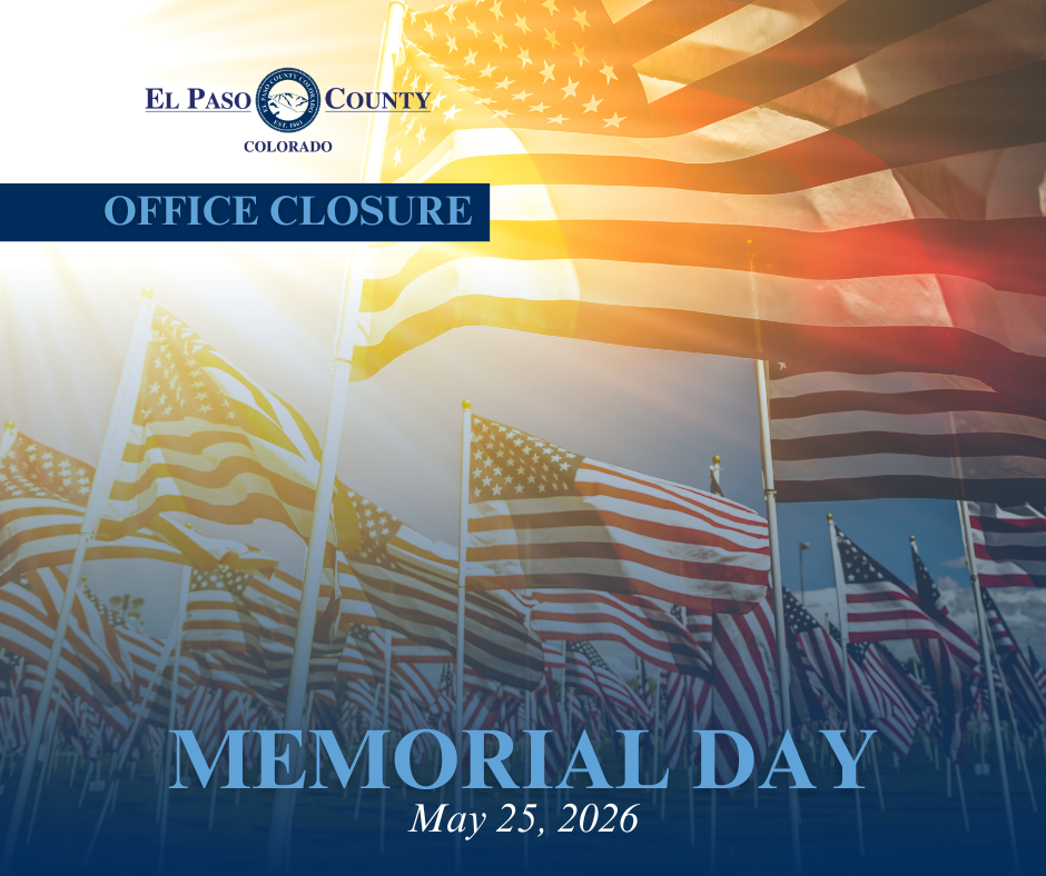El Paso County Offices Closed May 25 in Observance of Memorial Day